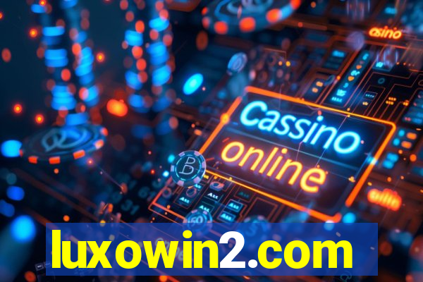 luxowin2.com