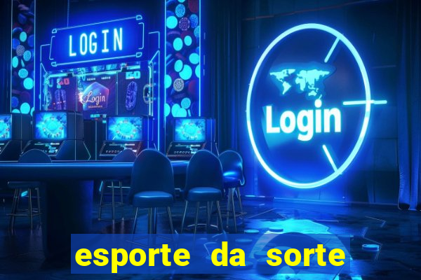 esporte da sorte casino mobile