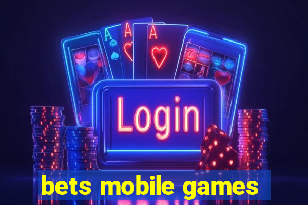 bets mobile games