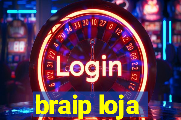 braip loja