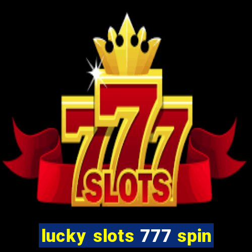 lucky slots 777 spin