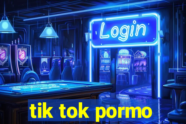 tik tok pormo