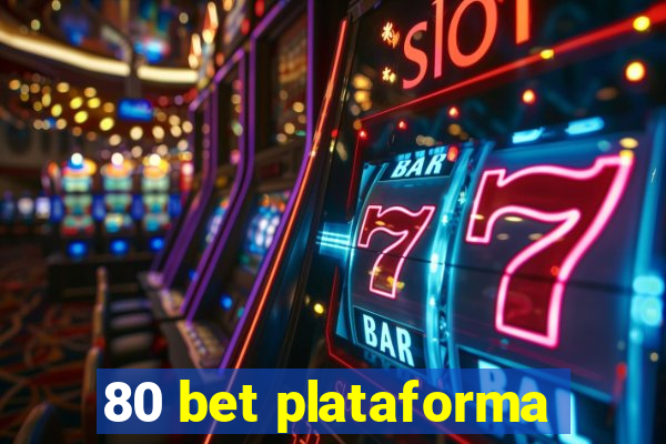 80 bet plataforma