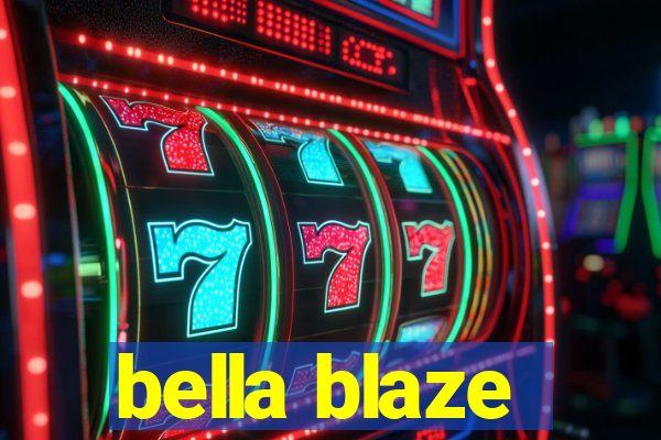 bella blaze