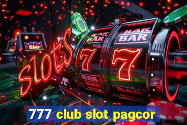 777 club slot pagcor