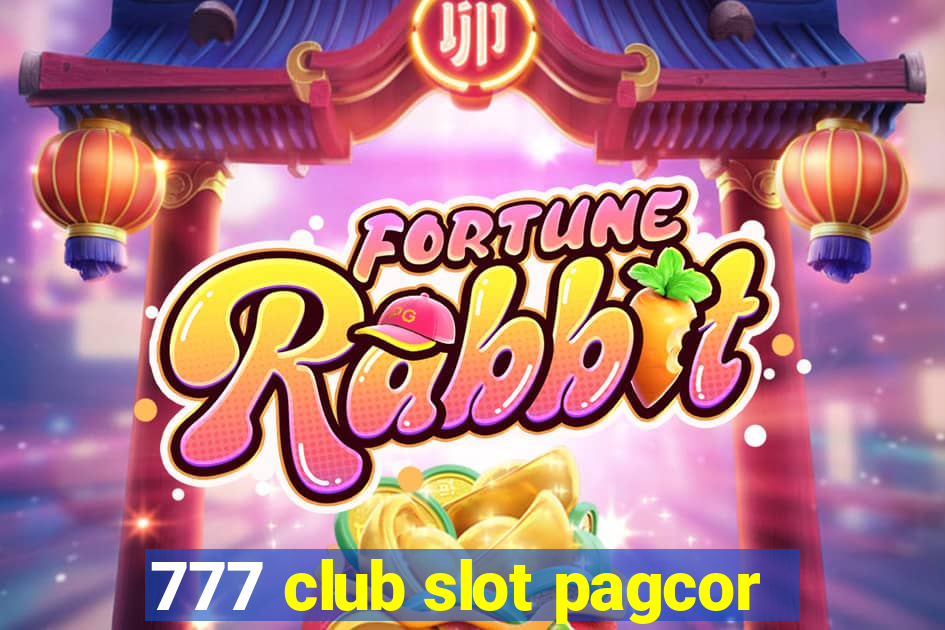 777 club slot pagcor