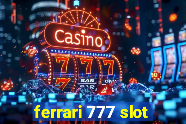 ferrari 777 slot