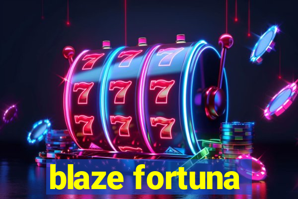 blaze fortuna