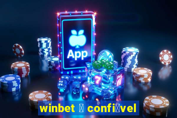 winbet 茅 confi谩vel