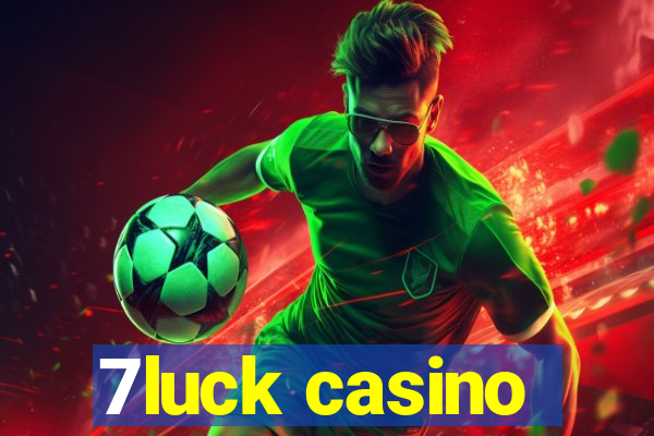 7luck casino