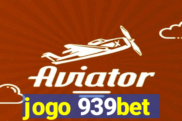 jogo 939bet