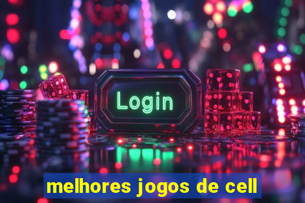 melhores jogos de cell