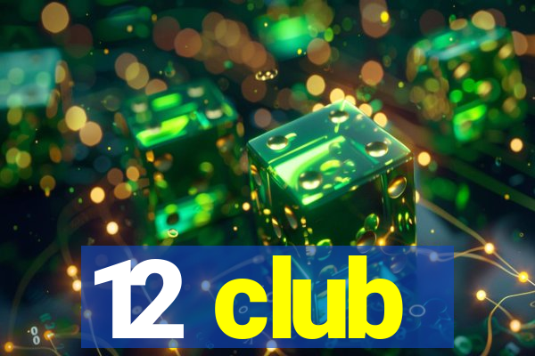 12 club