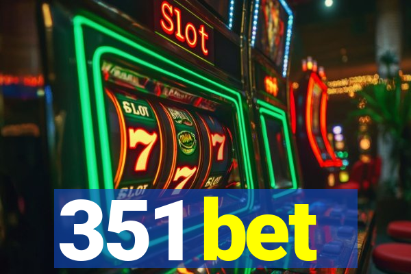 351 bet