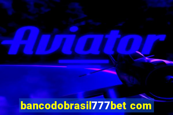 bancodobrasil777bet com