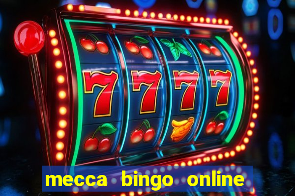 mecca bingo online slots games