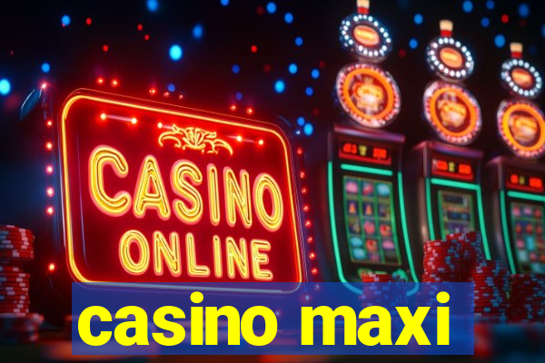 casino maxi