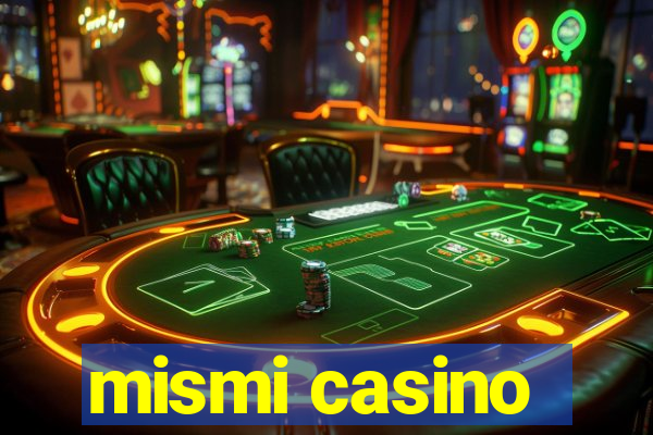 mismi casino