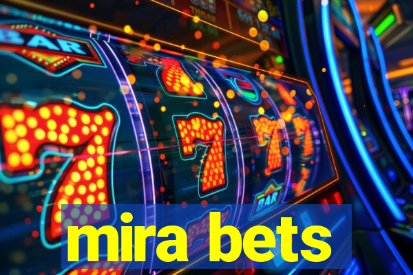 mira bets