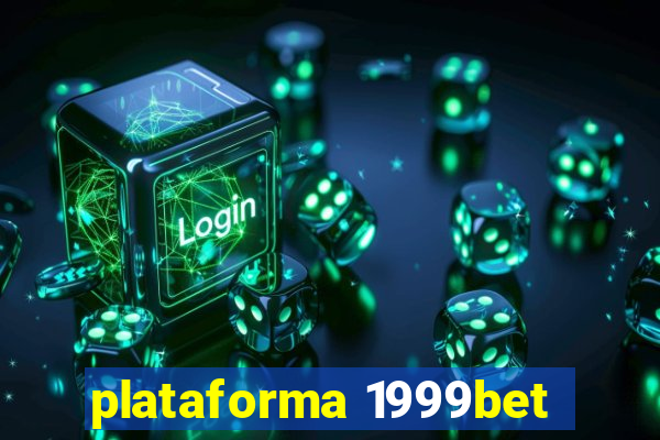 plataforma 1999bet