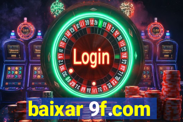 baixar 9f.com