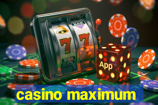 casino maximum