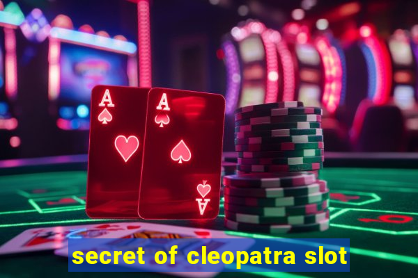 secret of cleopatra slot