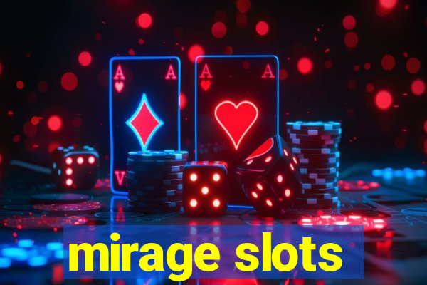 mirage slots