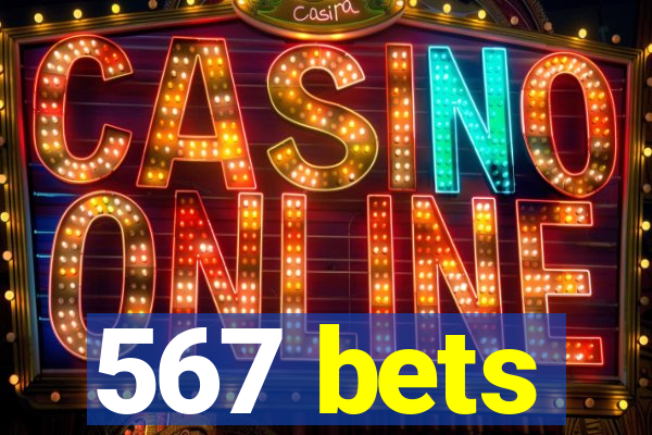 567 bets