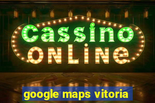 google maps vitoria