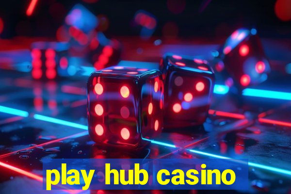 play hub casino