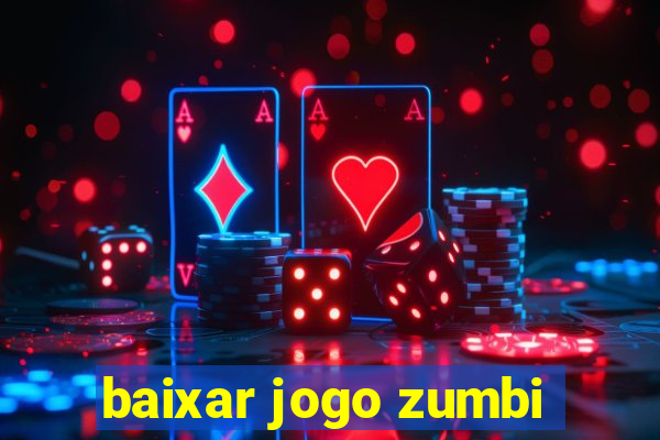 baixar jogo zumbi