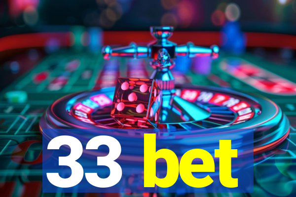 33 bet