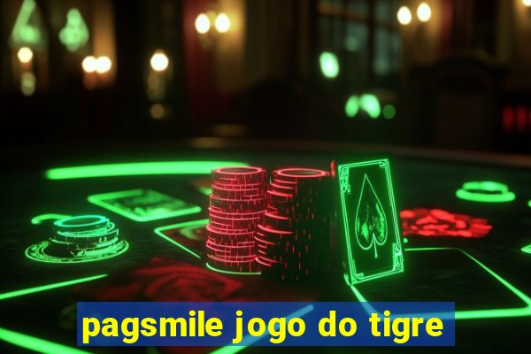 pagsmile jogo do tigre