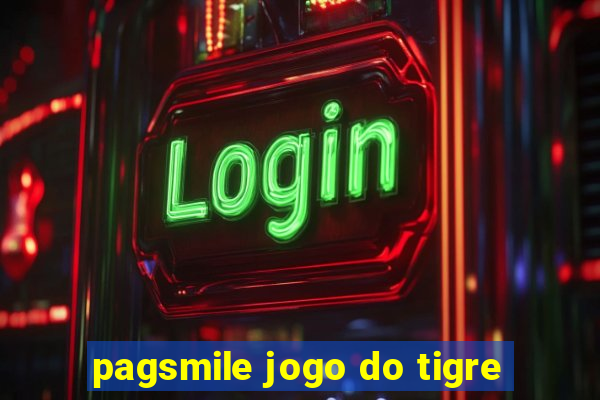 pagsmile jogo do tigre