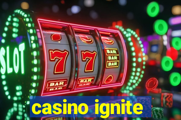 casino ignite