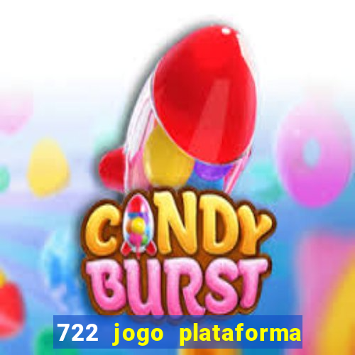 722 jogo plataforma é confiável