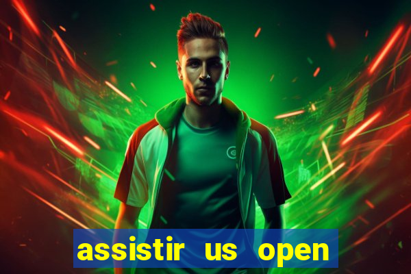 assistir us open ao vivo online grátis