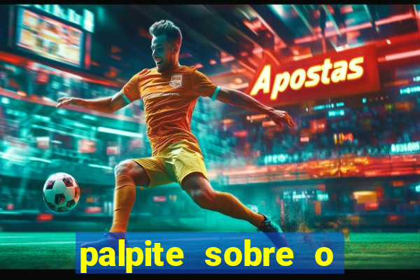 palpite sobre o jogo de hoje