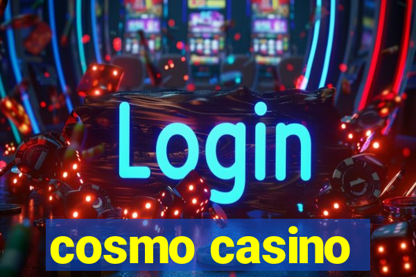 cosmo casino