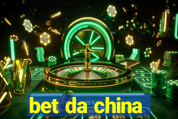 bet da china