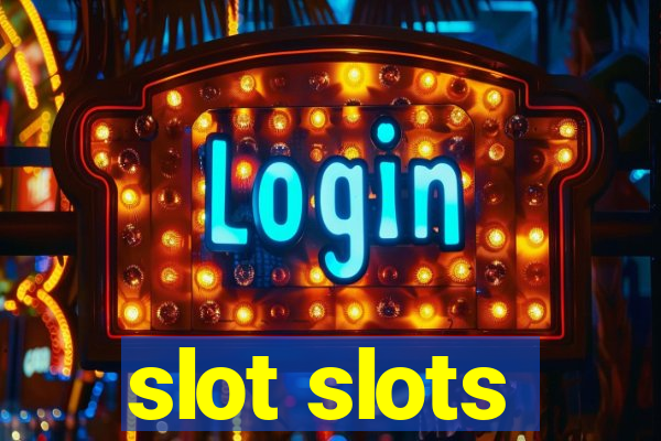 slot slots