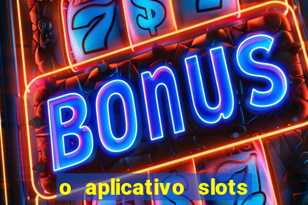 o aplicativo slots for bingo paga mesmo