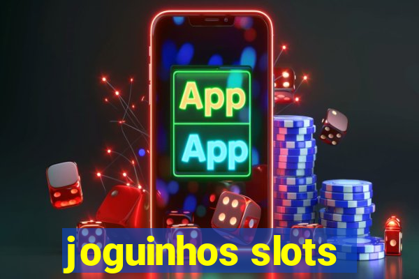 joguinhos slots