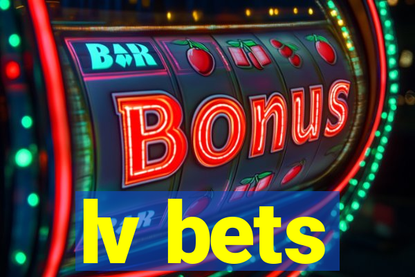 lv bets