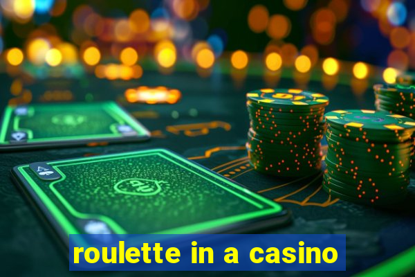 roulette in a casino