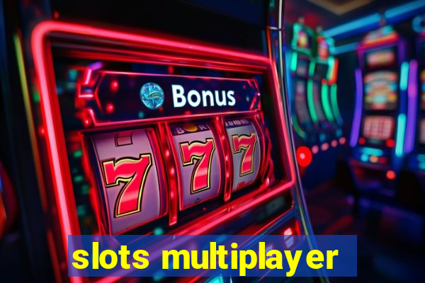 slots multiplayer