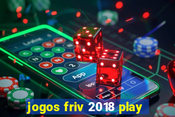 jogos friv 2018 play