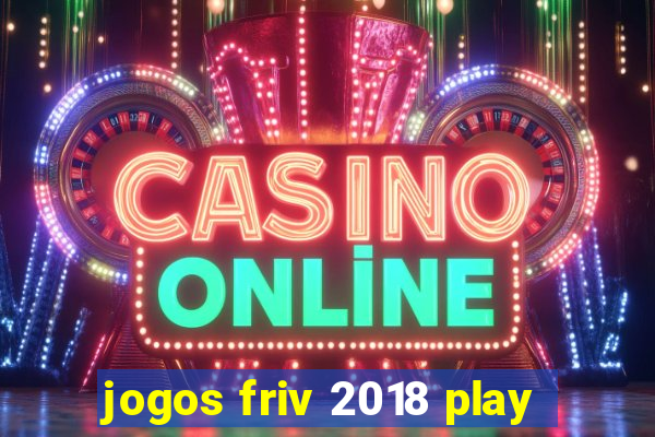 jogos friv 2018 play