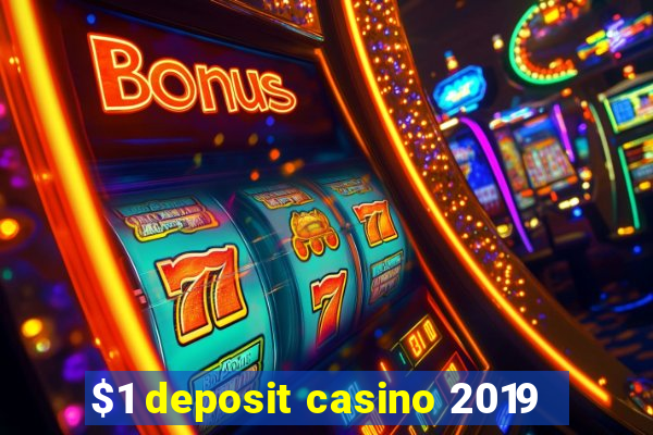 $1 deposit casino 2019